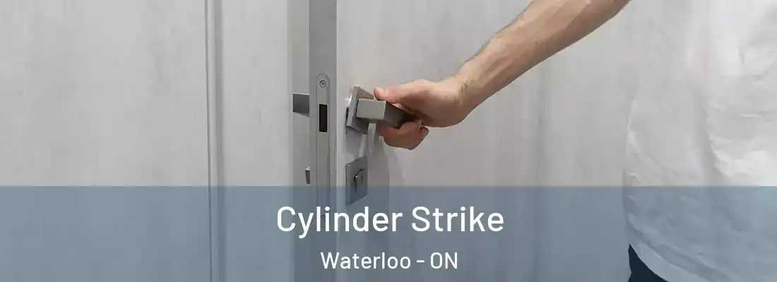  Cylinder Strike Waterloo - ON