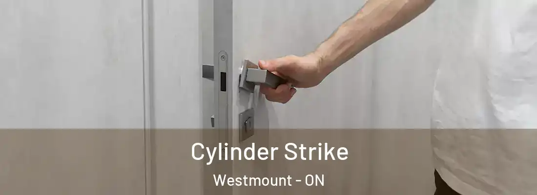  Cylinder Strike Westmount - ON