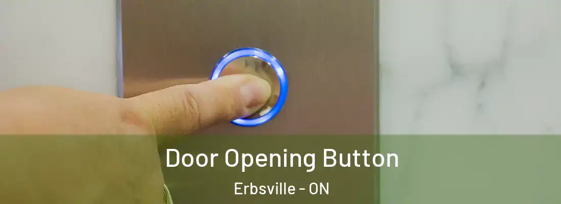  Door Opening Button Erbsville - ON