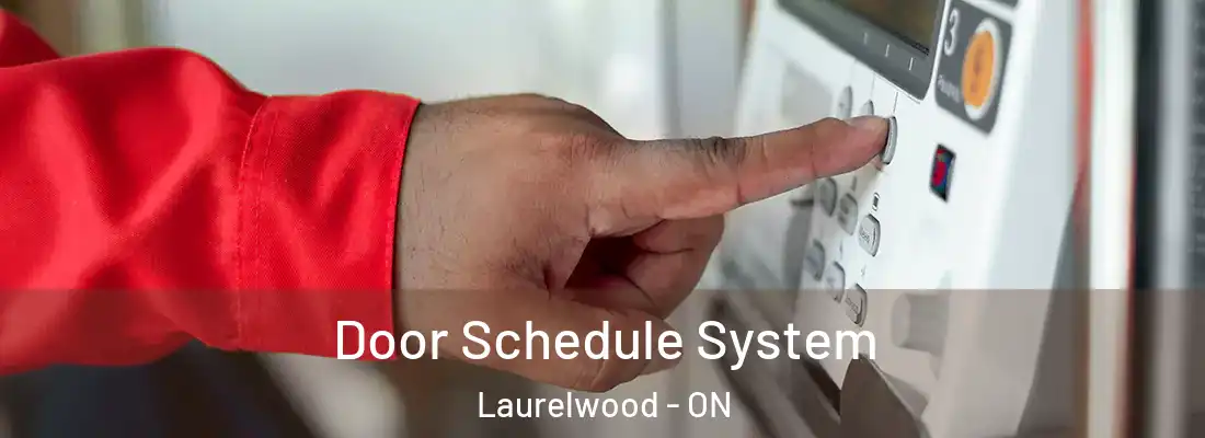  Door Schedule System Laurelwood - ON