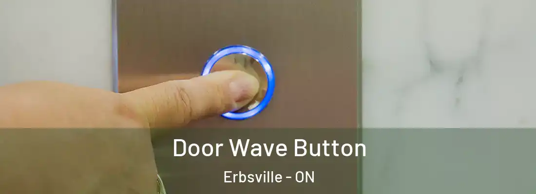  Door Wave Button Erbsville - ON