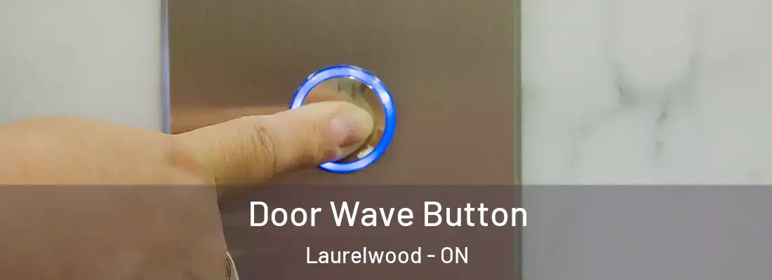  Door Wave Button Laurelwood - ON