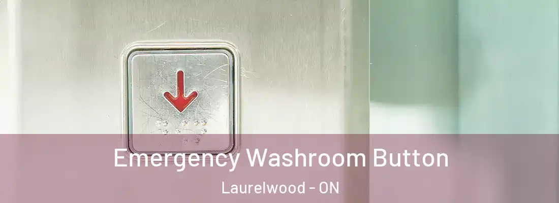  Emergency Washroom Button Laurelwood - ON