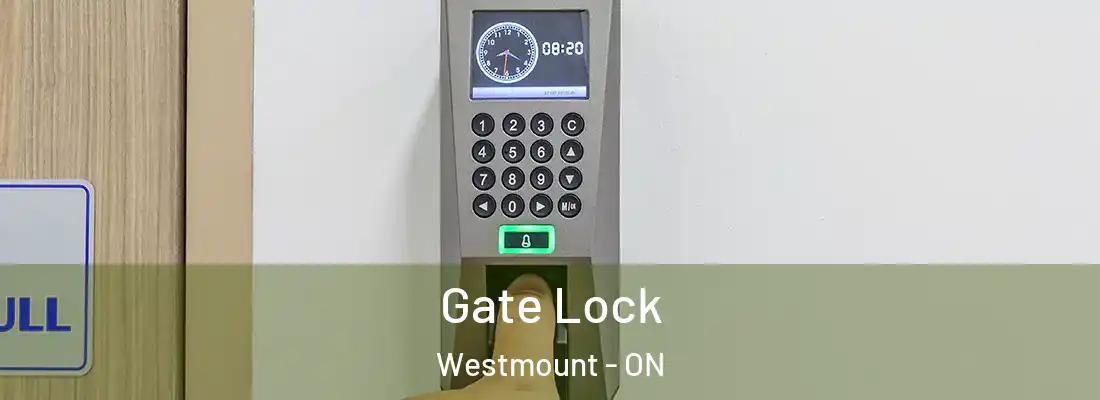 Gate Lock Westmount - ON