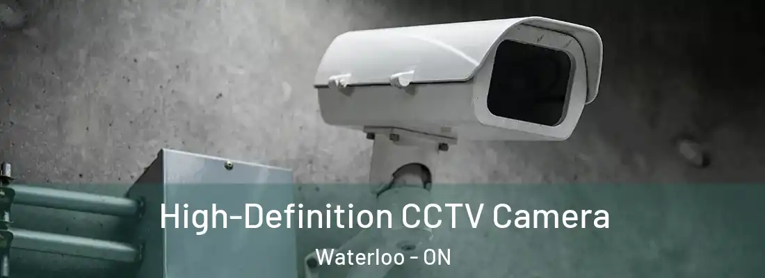  High-Definition CCTV Camera Waterloo - ON