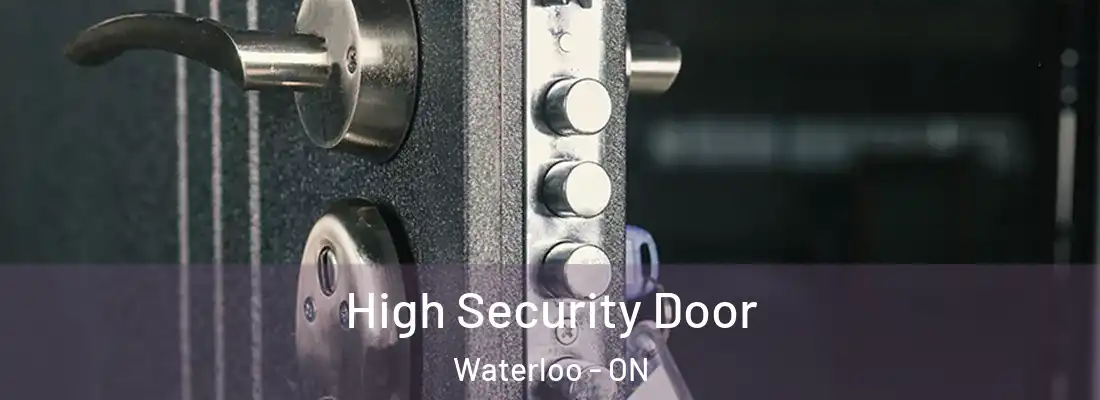  High Security Door Waterloo - ON