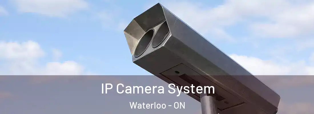  IP Camera System Waterloo - ON