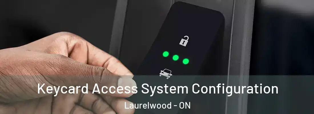  Keycard Access System Configuration Laurelwood - ON