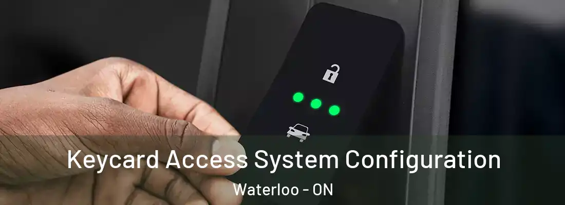  Keycard Access System Configuration Waterloo - ON