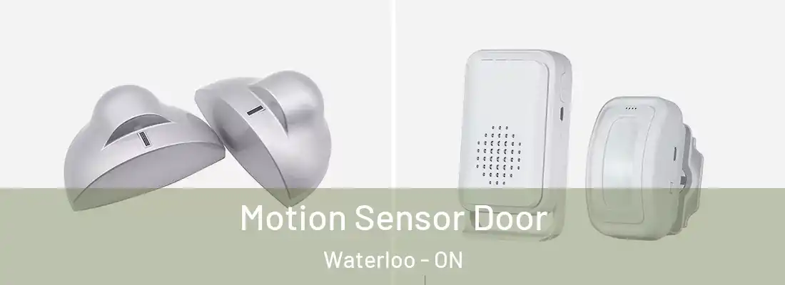  Motion Sensor Door Waterloo - ON