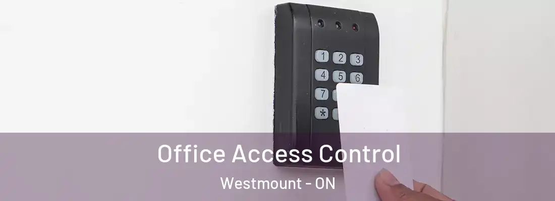  Office Access Control Westmount - ON