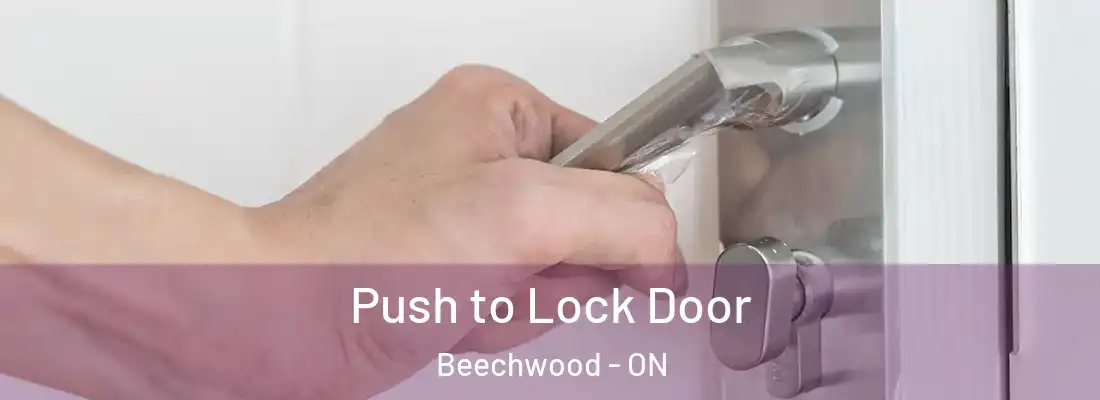  Push to Lock Door Beechwood - ON