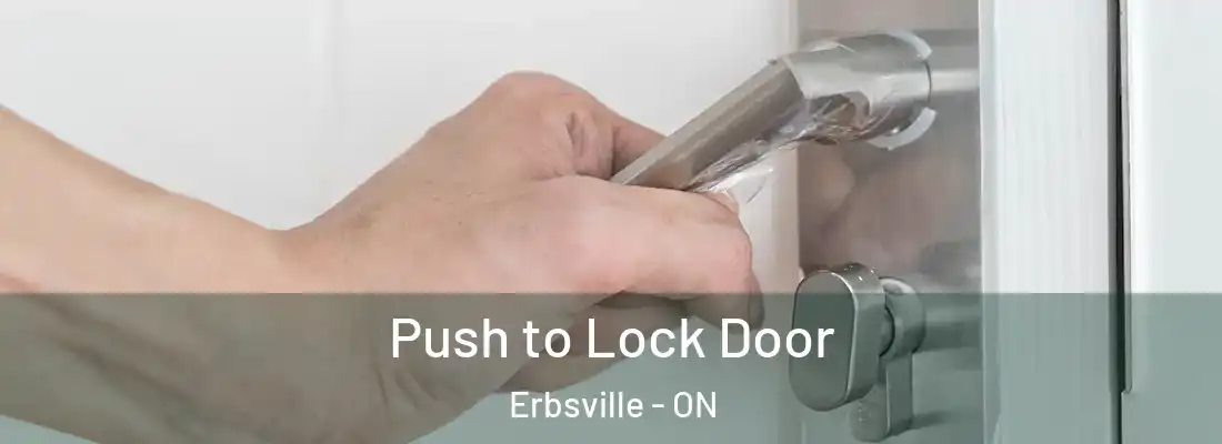  Push to Lock Door Erbsville - ON