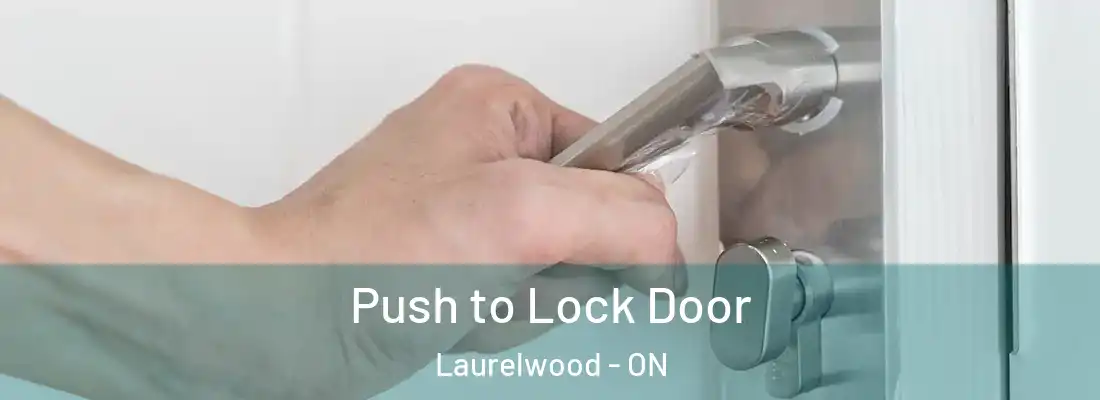  Push to Lock Door Laurelwood - ON