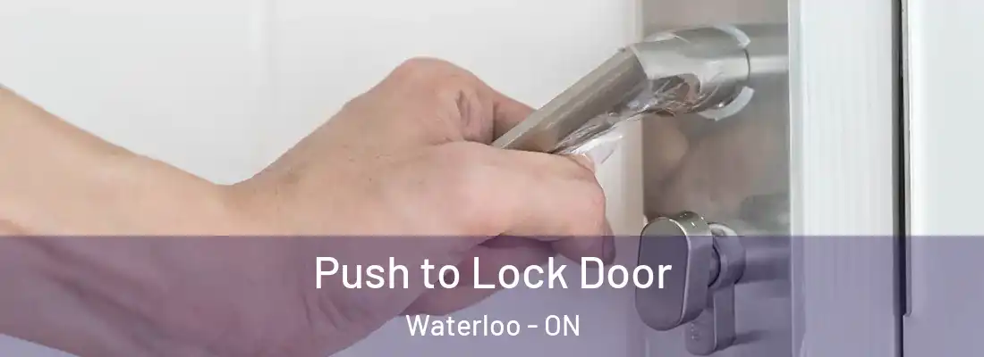  Push to Lock Door Waterloo - ON
