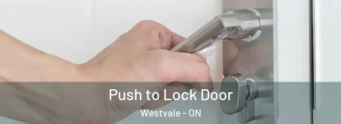  Push to Lock Door Westvale - ON