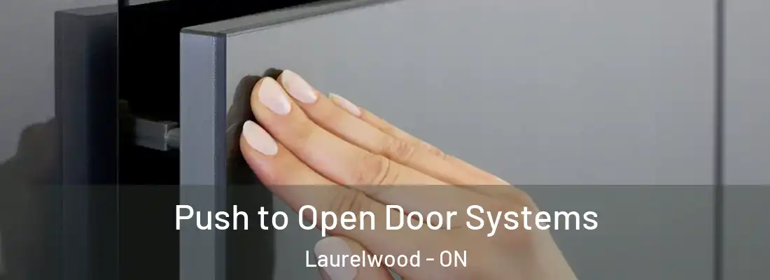  Push to Open Door Systems Laurelwood - ON