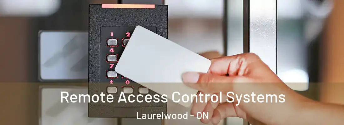  Remote Access Control Systems Laurelwood - ON