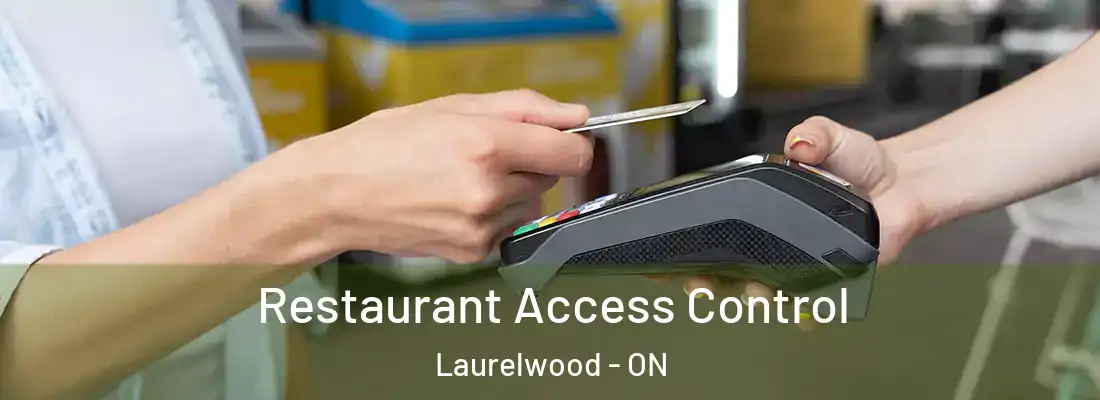  Restaurant Access Control Laurelwood - ON