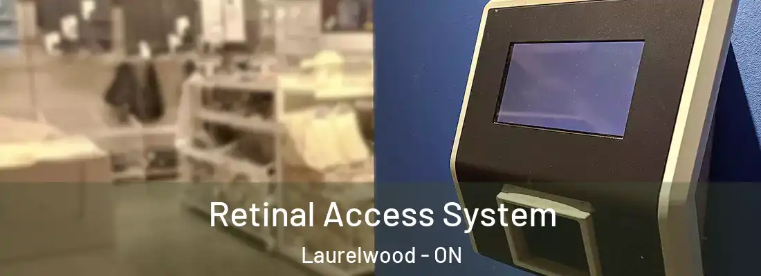  Retinal Access System Laurelwood - ON