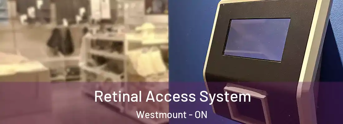  Retinal Access System Westmount - ON
