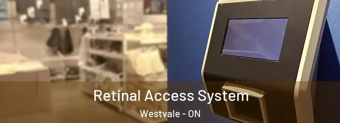  Retinal Access System Westvale - ON