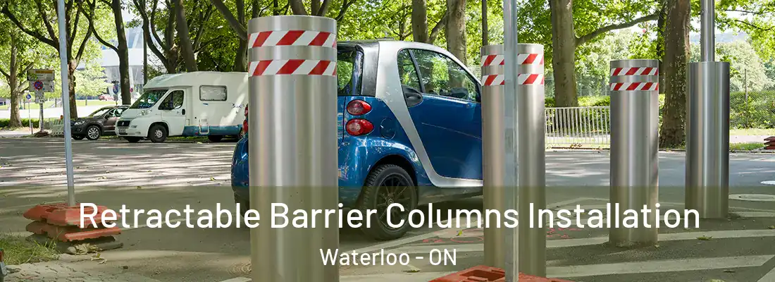  Retractable Barrier Columns Installation Waterloo - ON