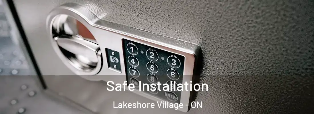  Safe Installation Lakeshore Village - ON