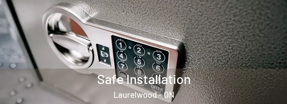  Safe Installation Laurelwood - ON