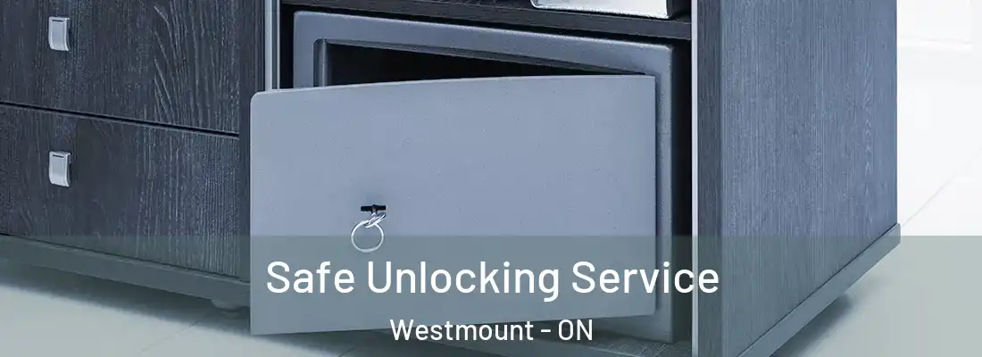  Safe Unlocking Service Westmount - ON