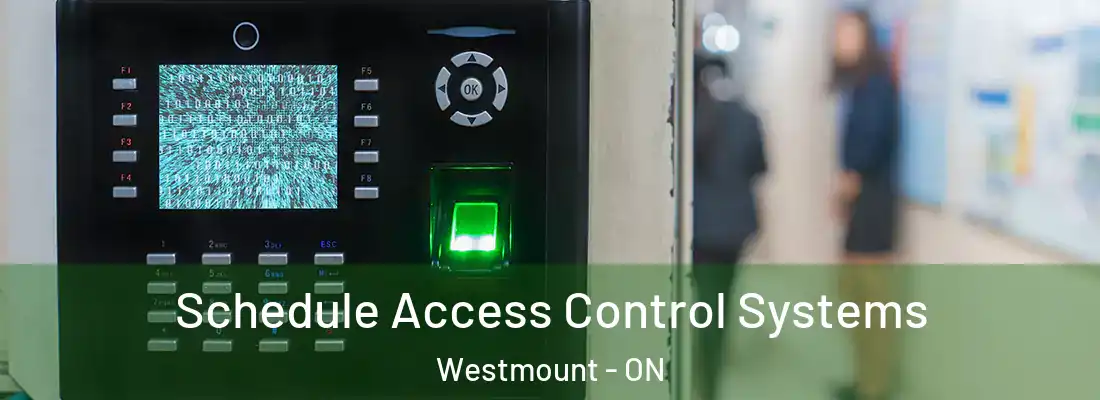 Schedule Access Control Systems Westmount - ON