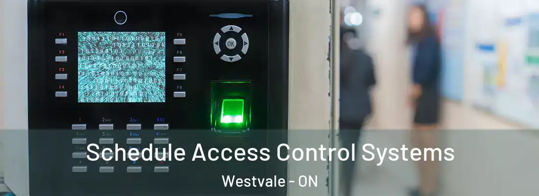  Schedule Access Control Systems Westvale - ON