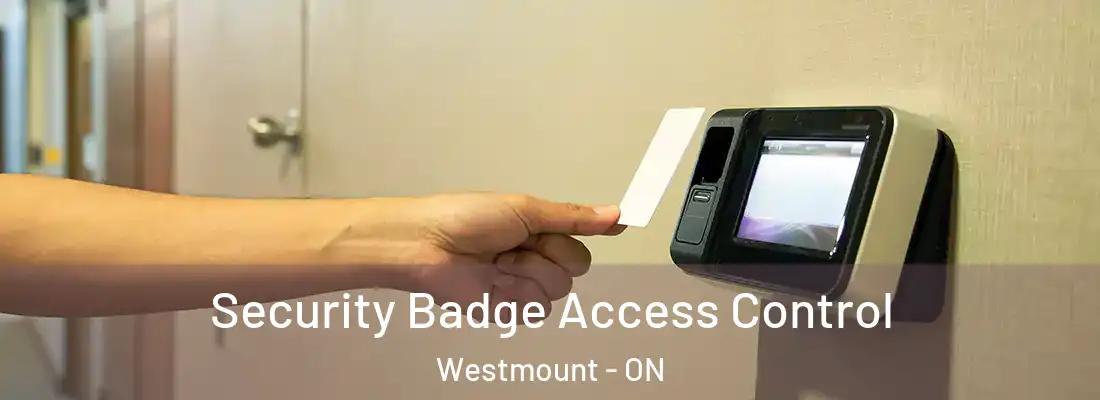  Security Badge Access Control Westmount - ON