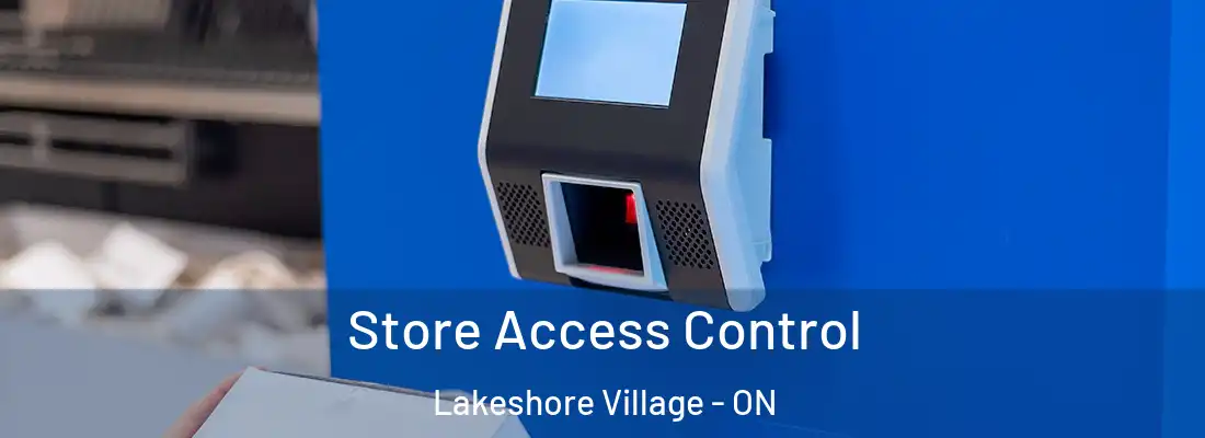  Store Access Control Lakeshore Village - ON