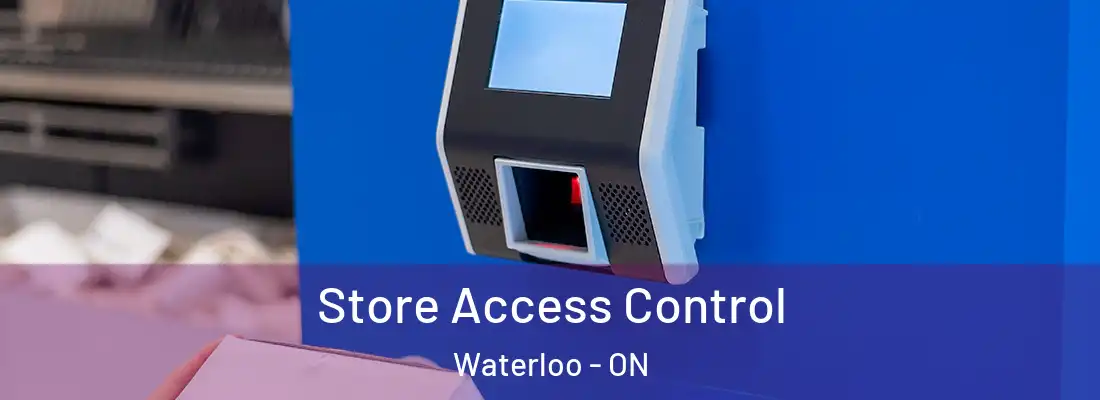  Store Access Control Waterloo - ON
