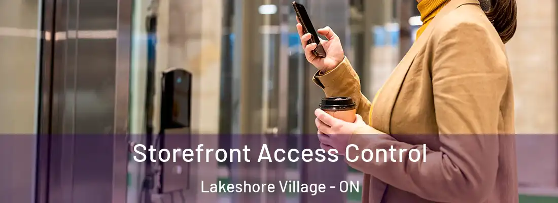  Storefront Access Control Lakeshore Village - ON