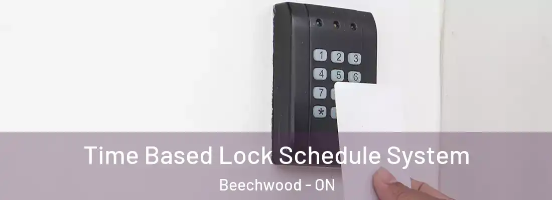  Time Based Lock Schedule System Beechwood - ON