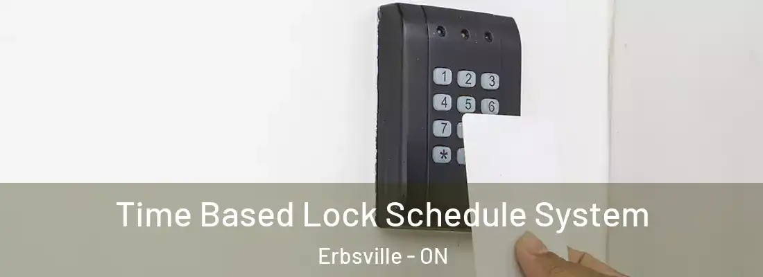  Time Based Lock Schedule System Erbsville - ON