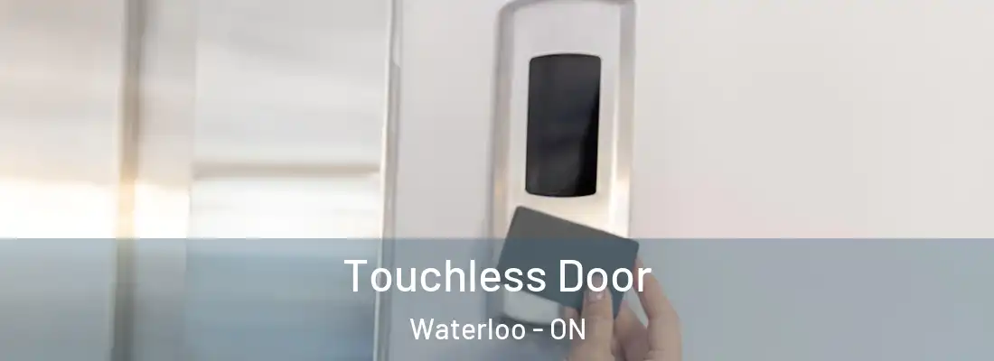  Touchless Door Waterloo - ON