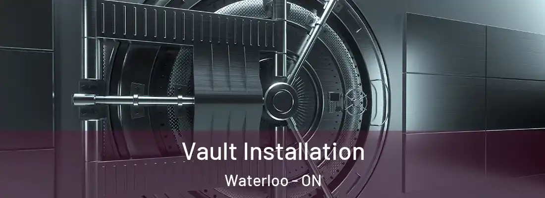  Vault Installation Waterloo - ON