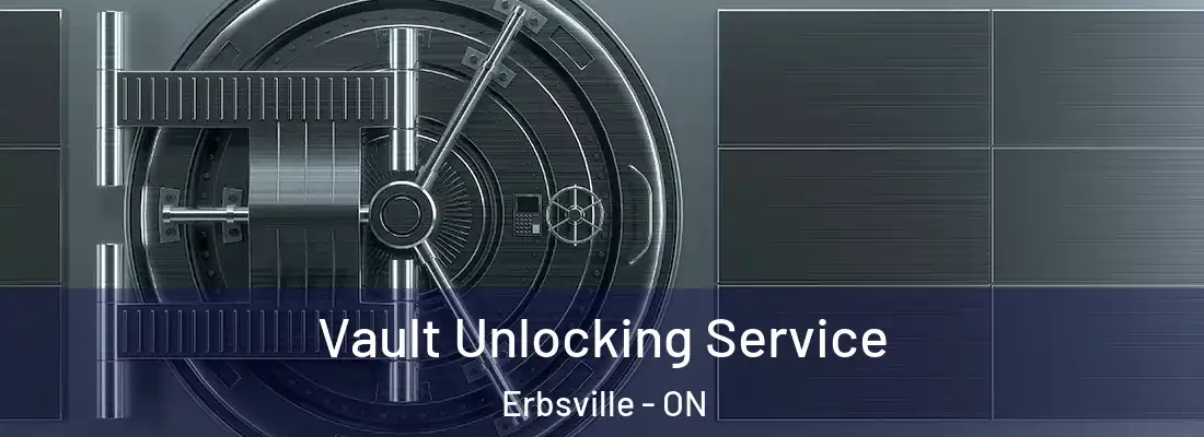  Vault Unlocking Service Erbsville - ON