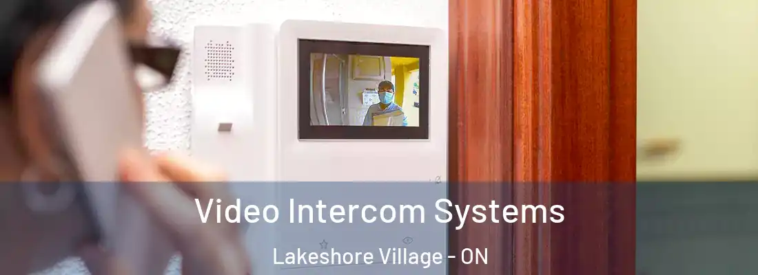  Video Intercom Systems Lakeshore Village - ON