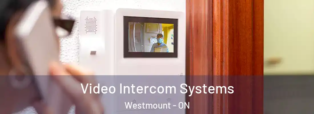  Video Intercom Systems Westmount - ON
